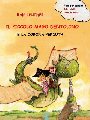 cover image of Il piccolo mago Dentolino e la corona perduta